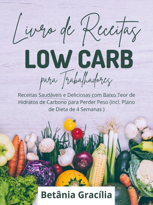 Title details for Livro de Receitas Low Carb para Trabalhadores by Betânia Gracília - Available